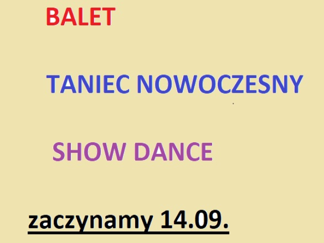 Taniec nowoczesny, balet oraz show dance.